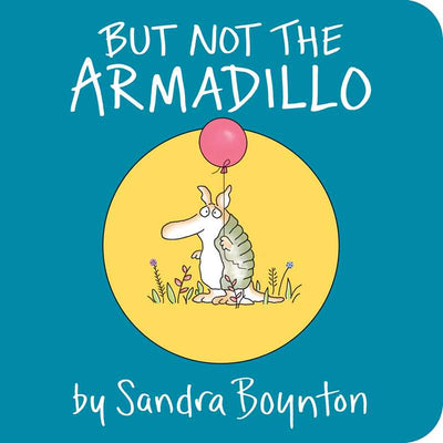 But Not the Armadillo by Sandra Boynton